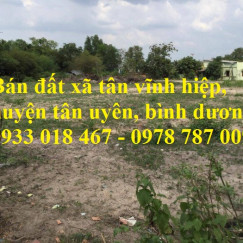 Cần Bán Đất đường DX/ĐX Tân Vĩnh Hiệp, Tân Uyên, Bình Dương Giá Rẻ. Gọi ngay 0933 018 467-0978 787 009 Cần Bán Đất đường DX/ĐX Tân Vĩnh Hiệp, Tân Uyên, Bình Dương Giá Rẻ. Gọi ngay 0933 018 467-0978 787 009